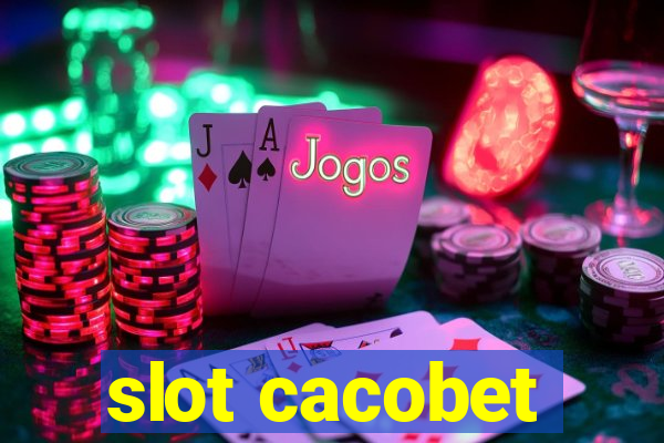 slot cacobet